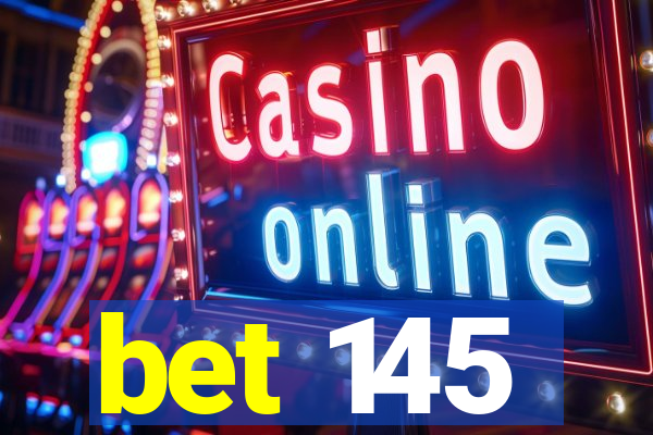 bet 145